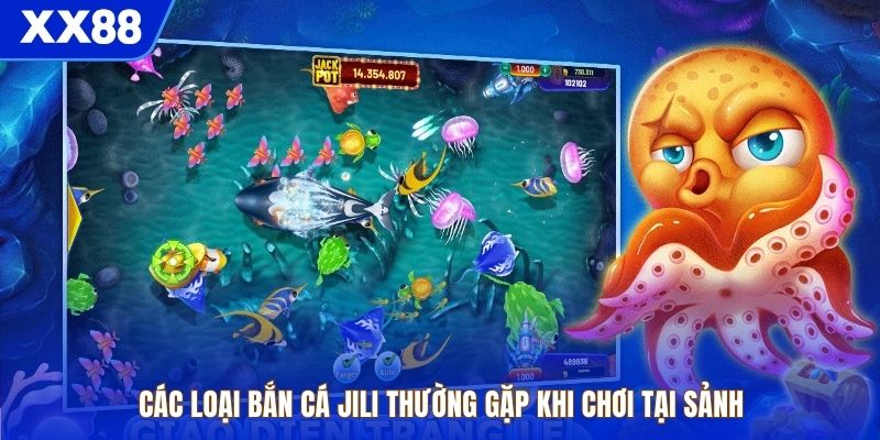 Các loại Bắn Cá JILI thường gặp khi chơi tại sảnh 