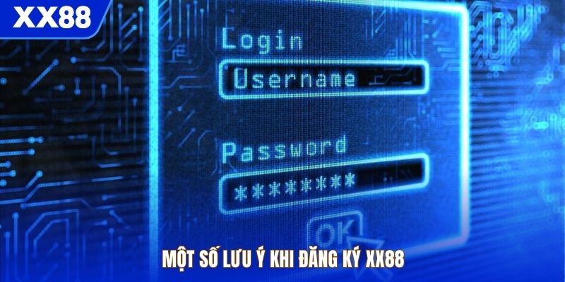 Một số lưu ý khi đăng ký XX88 