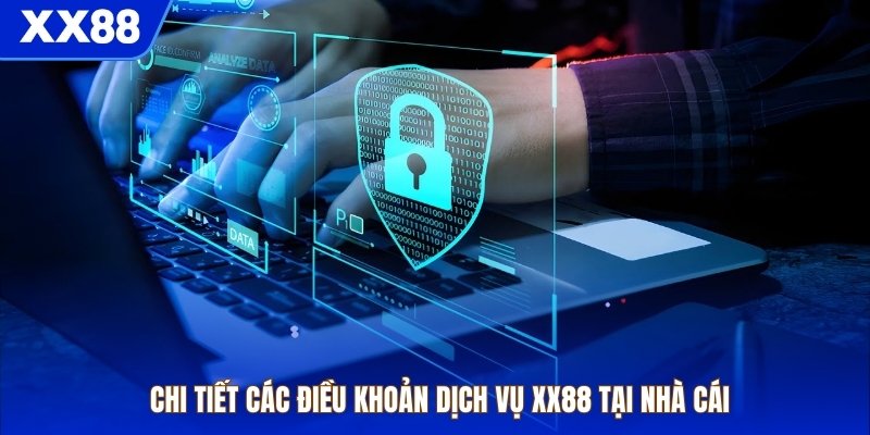 Chi tiết các điều khoản dịch vụ XX88 tại nhà cái