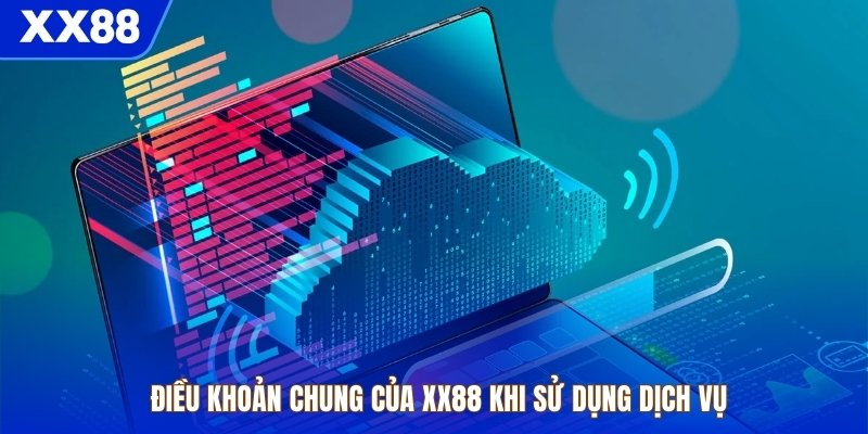 Điều khoản chung của XX88 khi sử dụng dịch vụ