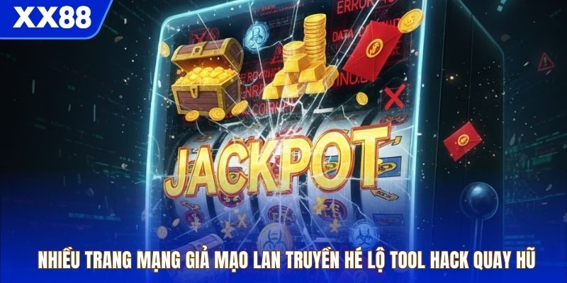 Nhiều trang mạng giả mạo lan truyền hé lộ tool hack quay hũ
