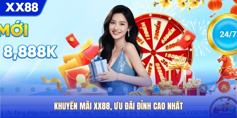 Khuyến mãi XX88, ưu đãi đỉnh cao nhất