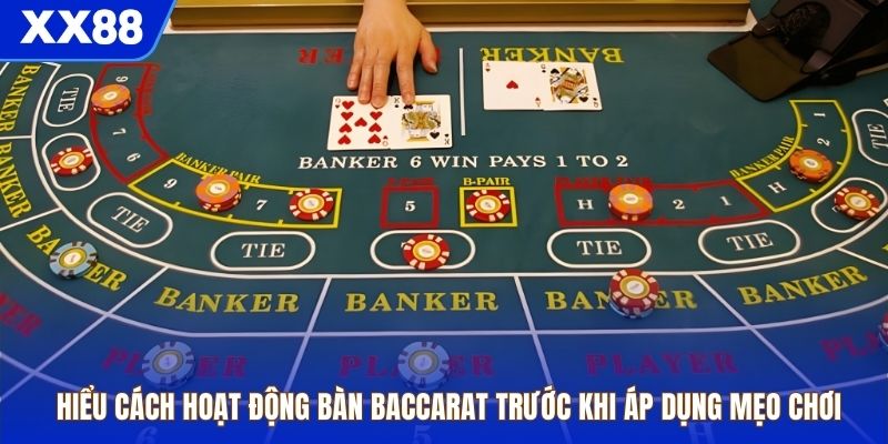 Hiểu cách hoạt động bàn baccarat trước khi áp dụng mẹo chơi