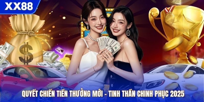 Quyết Chiến Tiền Thưởng Mới – Tinh Thần Chinh Phục 2025