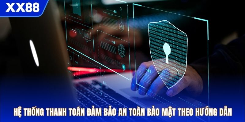Hệ thống thanh toán đảm bảo an toàn bảo mật 