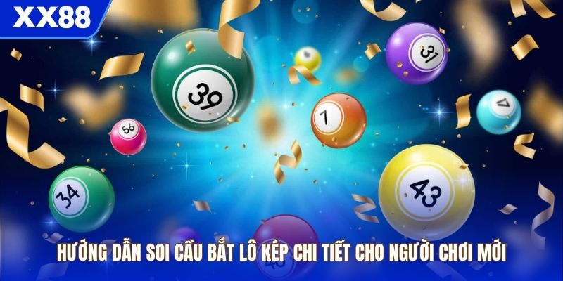 Hướng dẫn soi cầu bắt lô kép chi tiết cho người chơi mới