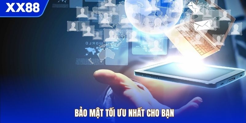 Bảo mật tối ưu nhất cho bạn