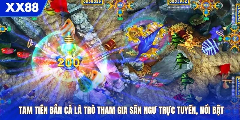Tam Tiên Bắn Cá là trò tham gia săn ngư trực tuyến, nổi bật