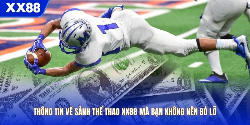 Thông tin về sảnh thể thao XX88 mà bạn không nên bỏ lỡ