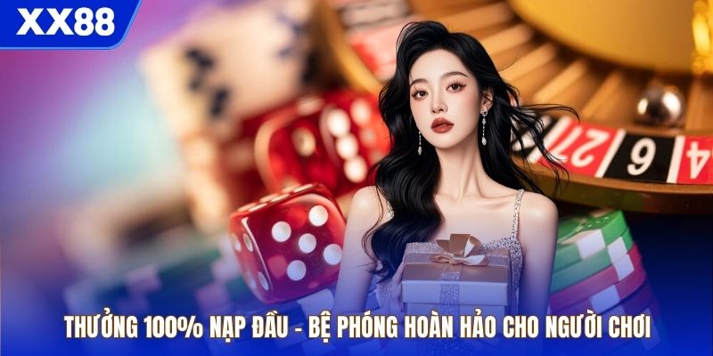 Thưởng 100% Nạp Đầu - Bệ Phóng Hoàn Hảo Cho Người Chơi