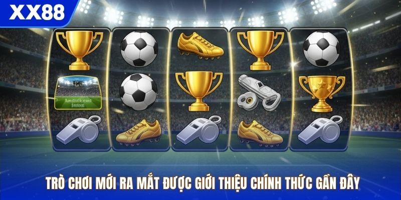 Trò chơi mới ra mắt được giới thiệu chính thức gần đây